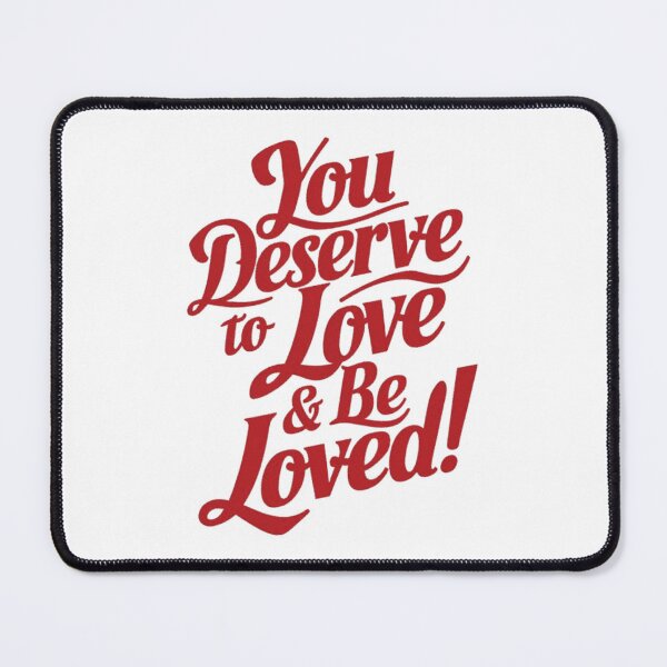 Item preview, You deserve to be loved designed and sold by BuxomBabe21.