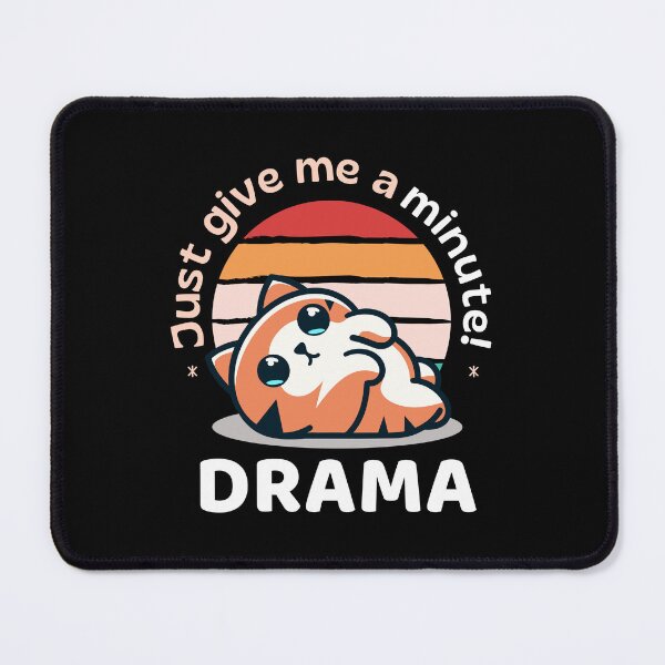 Item preview, Just a give me minute! Drama, Dramatic cat designed and sold by antcpjr682.