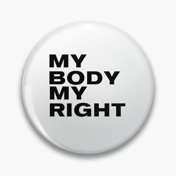 Item preview, My Body My Right  designed and sold by ShinyDreamGifts.