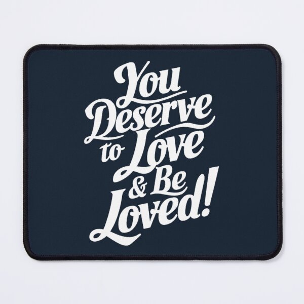Item preview, You deserve to be loved designed and sold by BuxomBabe21.