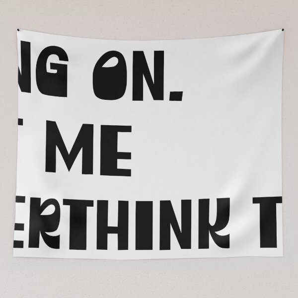 Item preview, Hang on let me overthink this designed and sold by Liliesse.