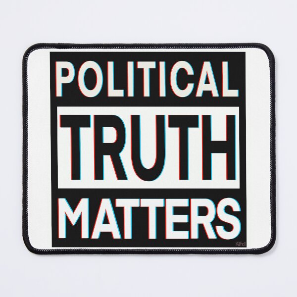 Item preview, POLITICAL TRUTH  MATTERS designed and sold by KateVanFloofno1.