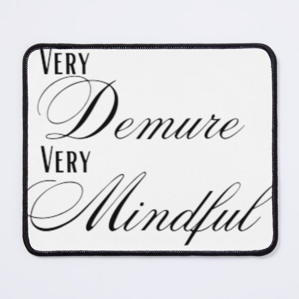 Item preview, Very Demure Very Mindful designed and sold by EmberlyDawn.