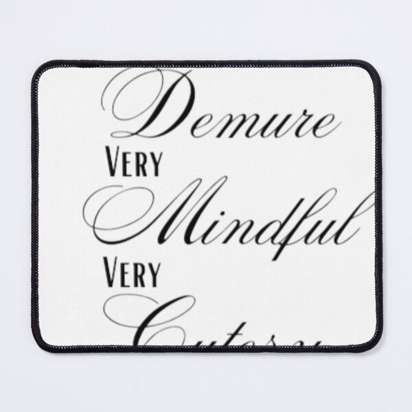 Item preview, Very Demure Very Mindful Very Cutesy designed and sold by EmberlyDawn.
