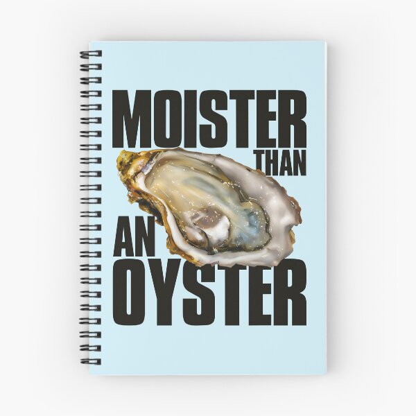 Item preview, Moister Than An Oyster designed and sold by acquiesce13.