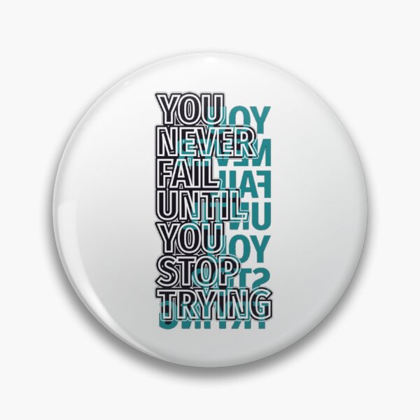 Item preview, You Never Fail Until You Stop Trying! designed and sold by LAPRADEENT.