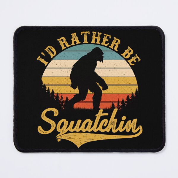 Item preview, I'd Rather Be Squatchin Paranormal Bigfoot Supernatural Sasquatch Cryptid Yeti Cryptozoology Apparel Design designed and sold by Axolotl Apparel.