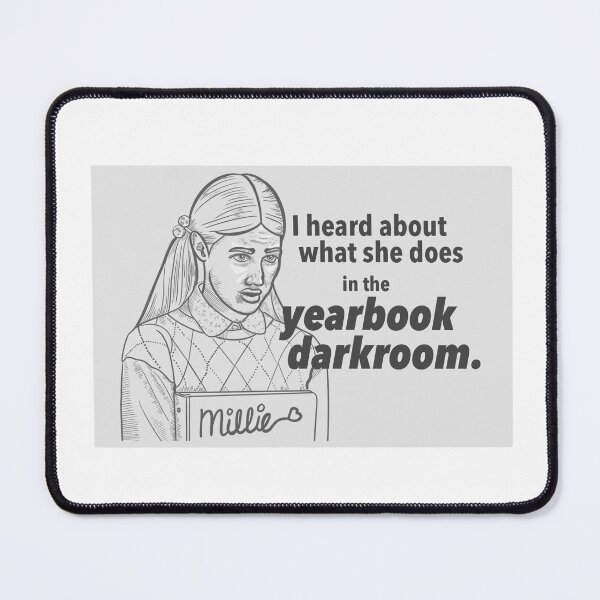 Item preview, Freaks and Geeks Millie Kentner "I heard about what she does in the yearbook darkroom" B&W designed and sold by gillianalyse.