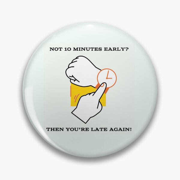 Item preview, Ten Minutes Early? designed and sold by Expired-Altoids.