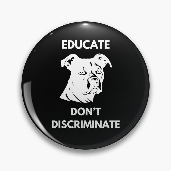 Item preview, EDUCATE DON'T DISCRIMINATE Bully Breeds Staffy Dog Staffordshire Bull Terrier End BSL Breed Specific Legislation UK designed and sold by SZPdezigns.