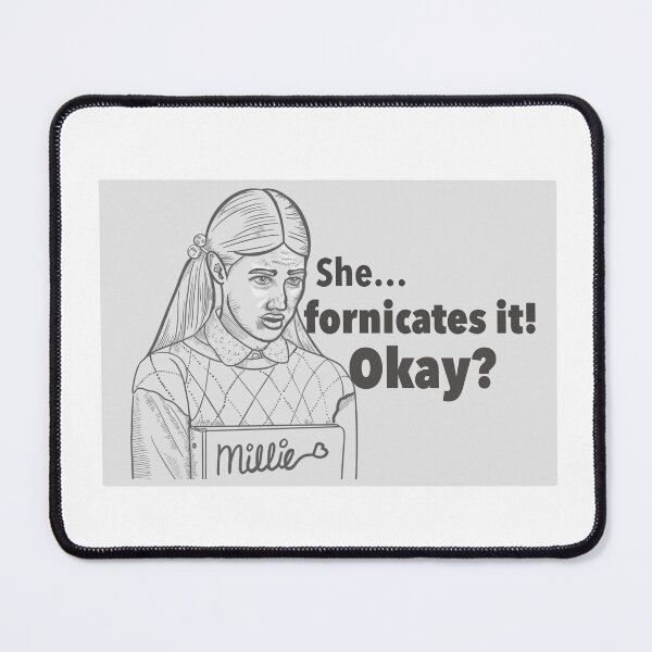 Item preview, Freaks and Geeks Millie Kentner "She fornicates it! Okay?" B&W designed and sold by gillianalyse.