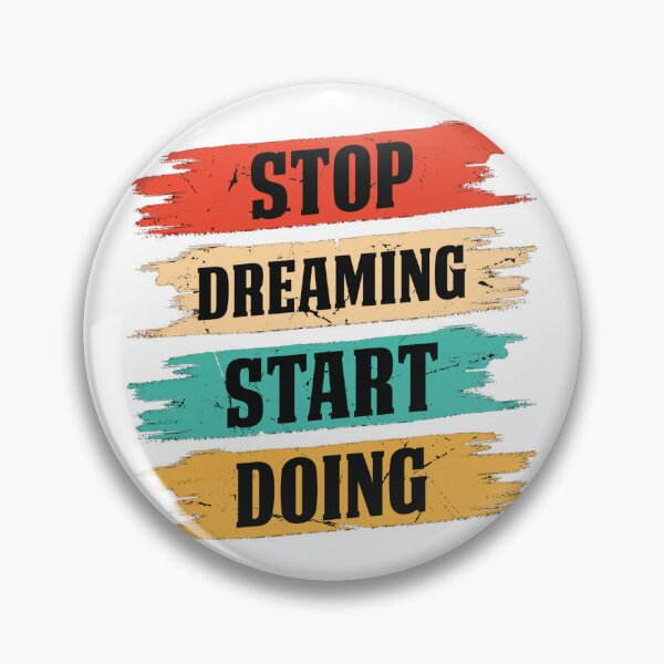 Item preview, Stop Dreaming, Start Doing designed and sold by LAPRADEENT.