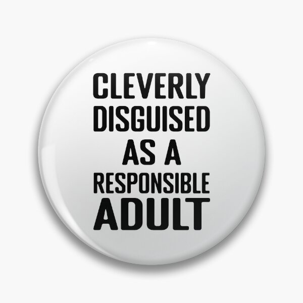 Item preview, Cleverly Disguised as a Responsible Adult designed and sold by Mariano ⭐⭐⭐⭐⭐.