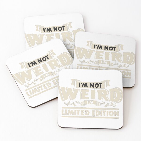 Item preview, I'm Not Weird; I'm Limited Edition designed and sold by LAPRADEENT.