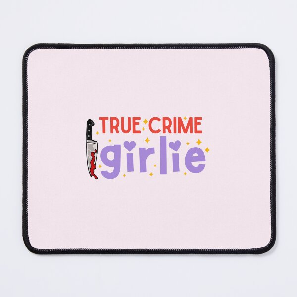 Item preview, True crime girlie designed and sold by Neadoodles.