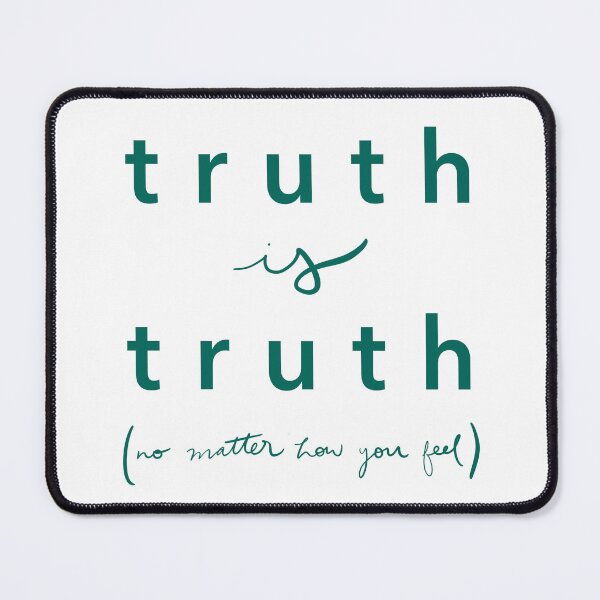 Item preview, Truth is Truth designed and sold by SciMagnifies.