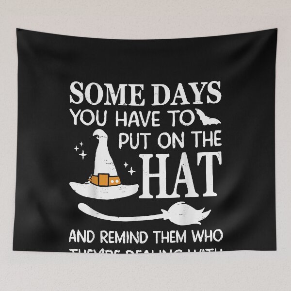Item preview, Some Days You Have To Kid Put On The Witch Hat Funny Halloween designed and sold by DessieDermot.
