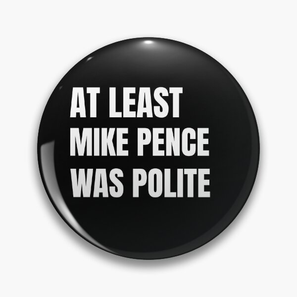 Item preview, At Least Mike Pence Was Polite designed and sold by LewpyG.