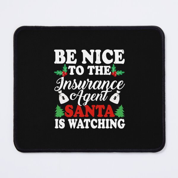 Item preview, Be Nice To The Insurance Agents Santa Is Watching Xmas designed and sold by taaddison50.