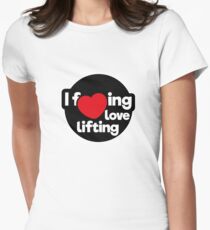 I love lifting Women's Fitted T-Shirt