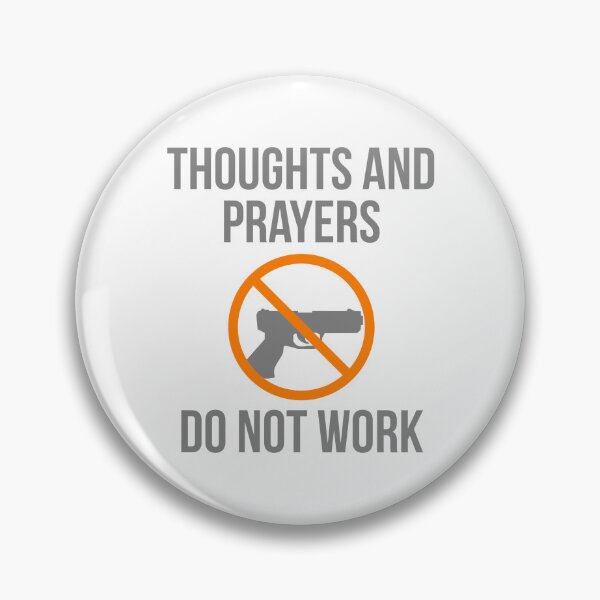Item preview, Thoughts and prayers do not work  designed and sold by Rachel the Artist .
