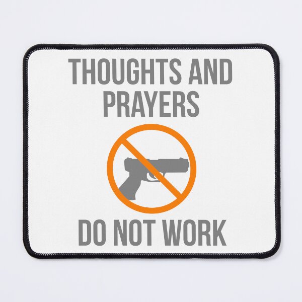 Item preview, Thoughts and prayers do not work  designed and sold by Rachel the Artist .