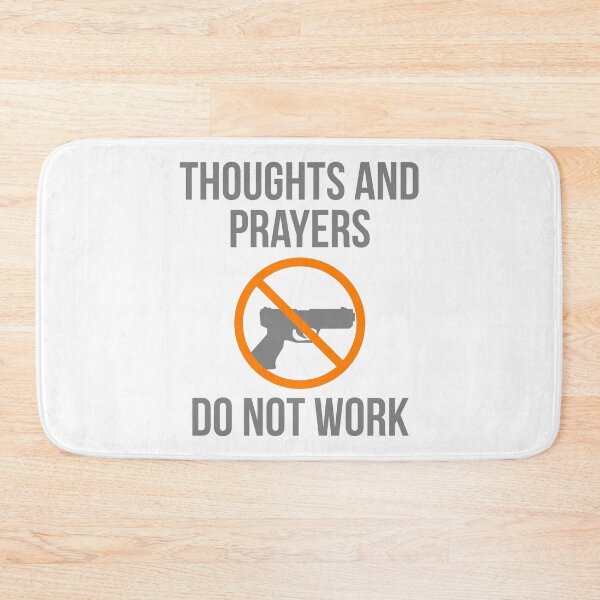 Item preview, Thoughts and prayers do not work  designed and sold by Rachel the Artist .