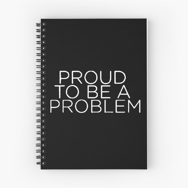 Item preview, Proud to be a Problem designed and sold by Infernal Machines.