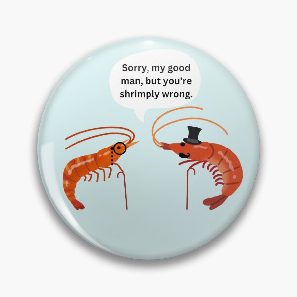 Item preview, Two Prawns in a Debate with caption "Sorry, my good man, but you're shrimply wrong." Funny Shrimp Pun designed and sold by MoonlitMystic.