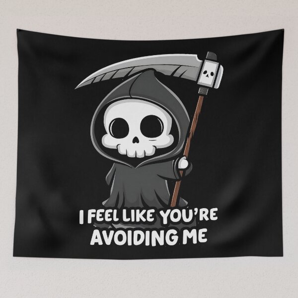 Item preview, Funny Grim Reaper I Feel Like Your Avoiding Me designed and sold by PlanetMarker.