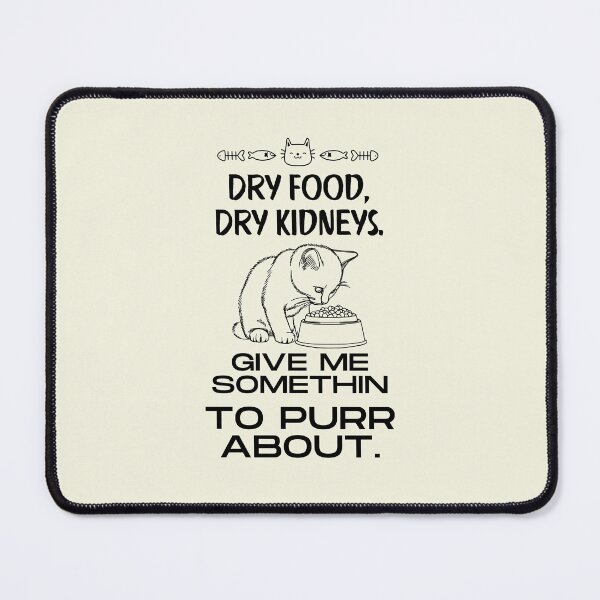 Item preview, Dry Food, Dry Kidneys. #catindoor #catcare #housecat #catsafety #catowners designed and sold by Anna Halasek.