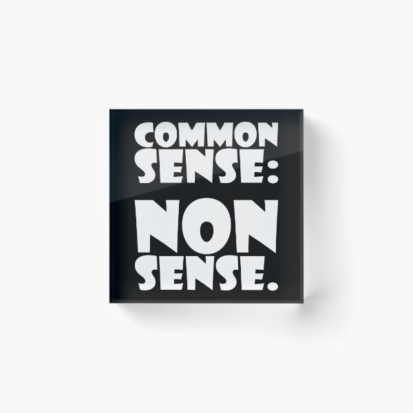 Item preview, COMMON SENSE : NONSENSE. WHITE DESIGN designed and sold by Rejiboustarts.