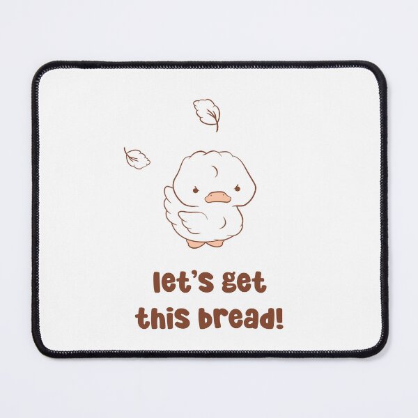 Item preview, let's get this bread duck designed and sold by mind over morgan .