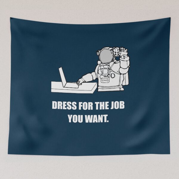 Item preview, Funny: Dress for the job you want. Astronaut. Sarcasm, Humor Gift. designed and sold by STYLESYNDIKAT.