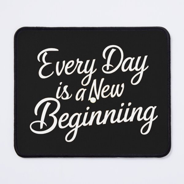 Item preview, Every Day is a New Beginning designed and sold by fashionsicon.