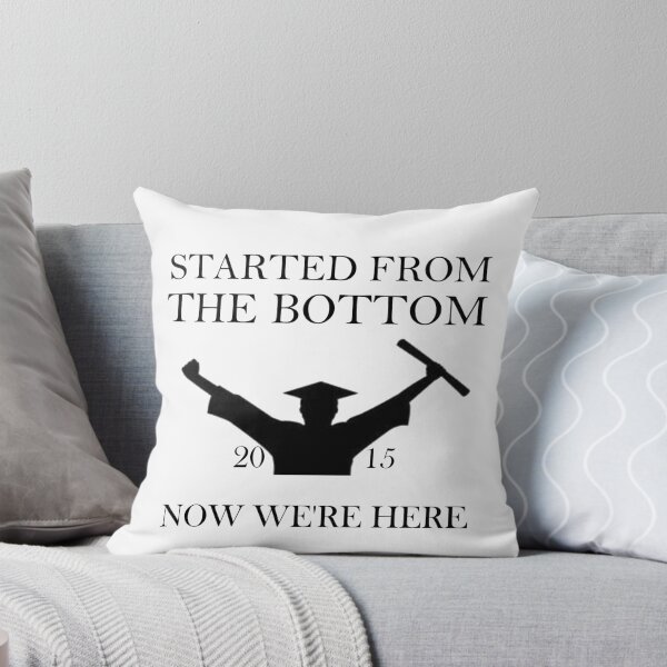 Item preview, STARTED FROM THE BOTTOM NOW WE'RE HERE designed and sold by Divertions.