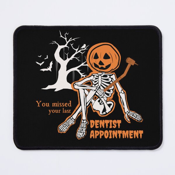 Item preview, You Missed Your Last Dentist Appointment - Funny Halloween design for dentists designed and sold by OpenCloset.