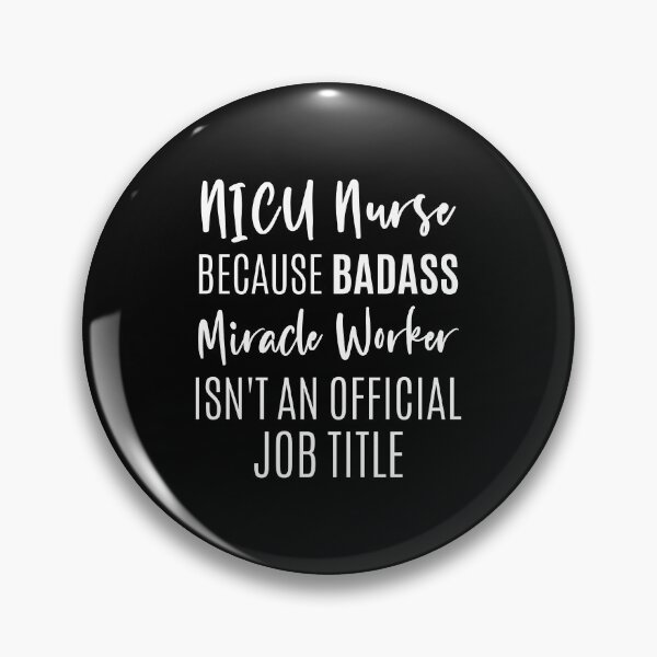 Item preview, NICU Nurse Because Badass Miracle Worker Isn't An Official Job Title, Funny NICU Nurse designed and sold by AAMDesigns.