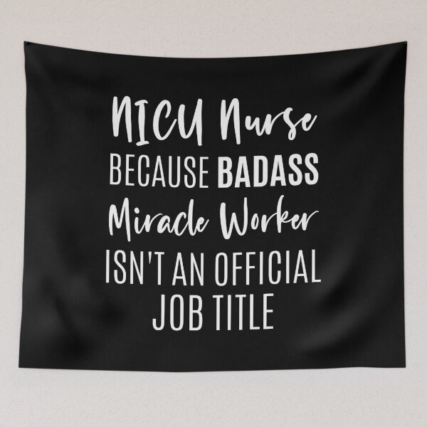 Item preview, NICU Nurse Because Badass Miracle Worker Isn't An Official Job Title, Funny NICU Nurse designed and sold by AAMDesigns.