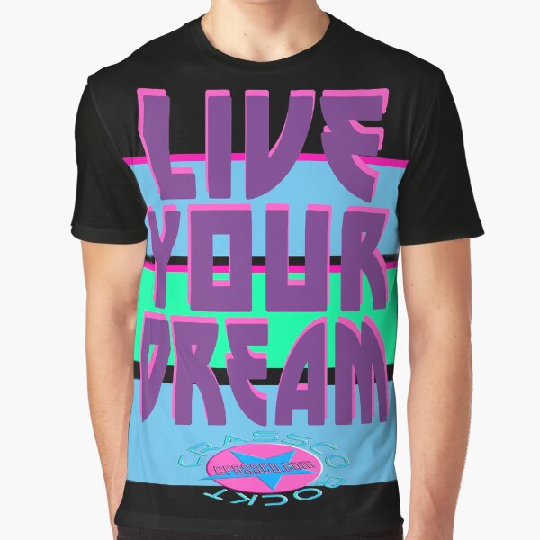 LIVE YOUR DREAM Grafik T-Shirt