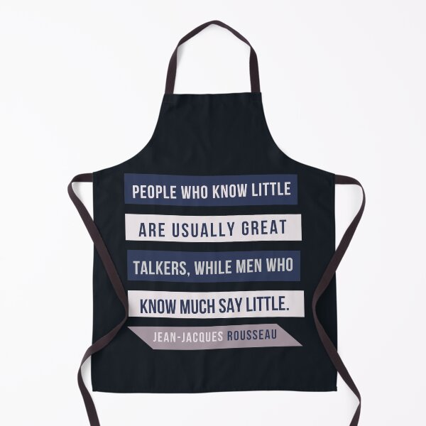 Item preview, Jean-Jacques Rousseau Quote: People who know little are usually great talkers, while men who know much say little. designed and sold by artbleed.