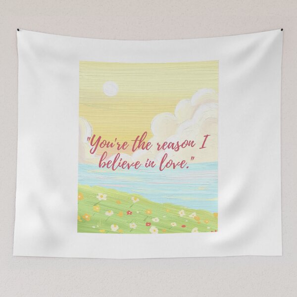 Item preview, you are the reason I believe in love designed and sold by Taloory.