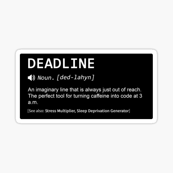 Artikel-Vorschau von DEADLINE-Definition, designt und verkauft von Debug Designs.