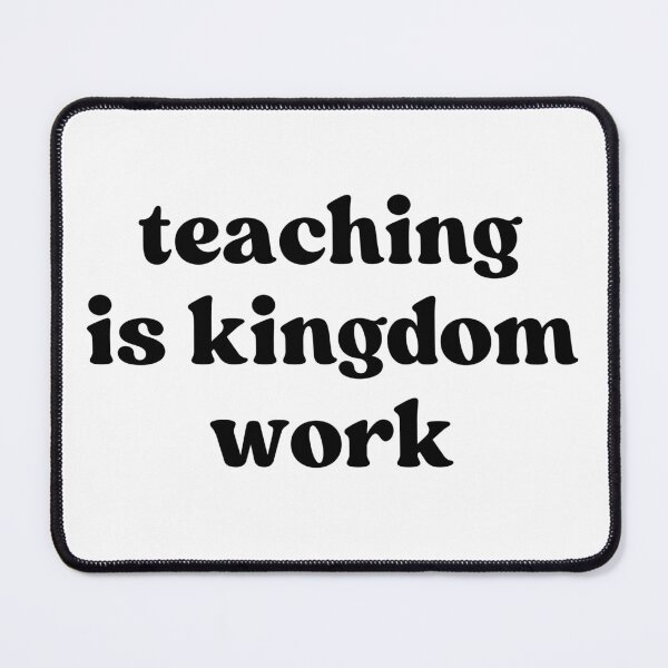 Item preview, Teaching Is Kingdom Work, Teacher Appreciation designed and sold by faridman.