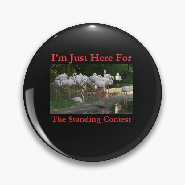 Item preview, I'm Just Here For The Standing Contest Wild Flamingos Classic Black Tee designed and sold by GeekySexyCool.
