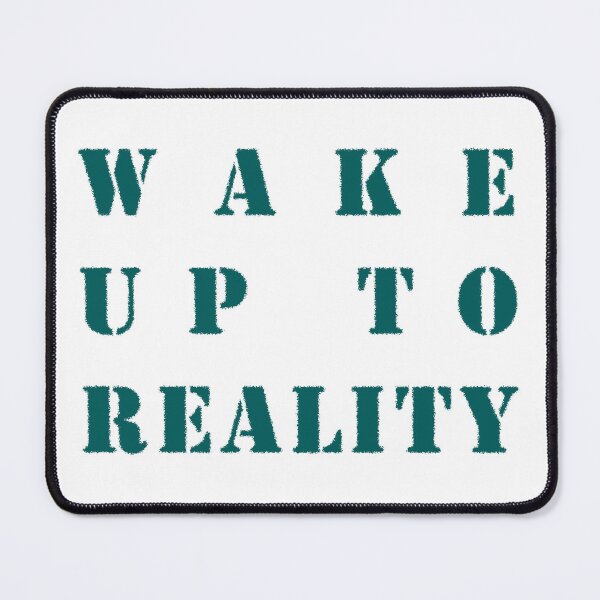 Item preview, Wake Up To Reality designed and sold by Topstation.