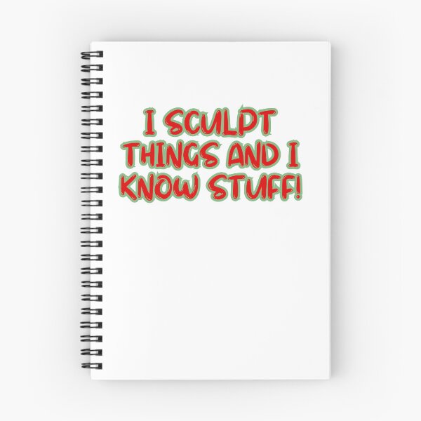 Item preview, I Sculpt Things And I Know Stuff! designed and sold by ladylalitafanta.