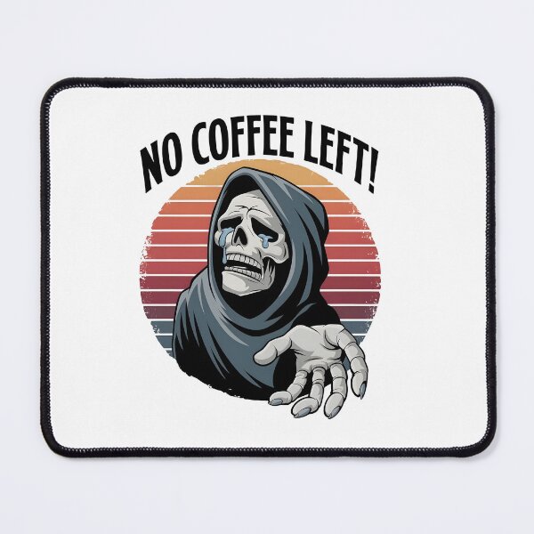 Item preview, NO COFFEE-GRIM REAPER designed and sold by LeeLeeV.