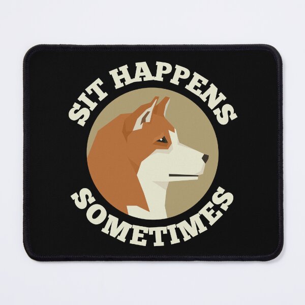Item preview, Sit Happens Sometimes Shiba Inu Dog - Funny Quotes designed and sold by astralsecret.