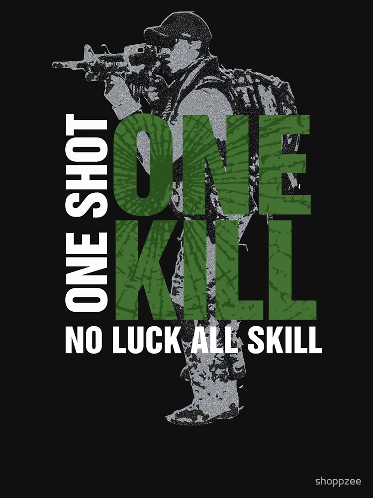 One shot one kill no luck just skill откуда эта фраза